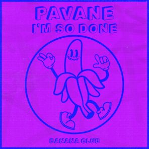 Pavane – I´m So Done