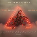 Anthony Nuzzo – Flesh Singularity