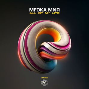Mfoka MNR – All of My Life