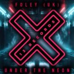 FOLEY (UK) – Under The Neon