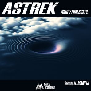 Mantij, Astrek – Warp / Timescape [The 2025 Collection]