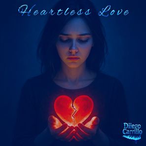 Diiego Carrillo – Heartless Love