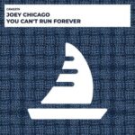 Joey Chicago – You Can’t Run Forever