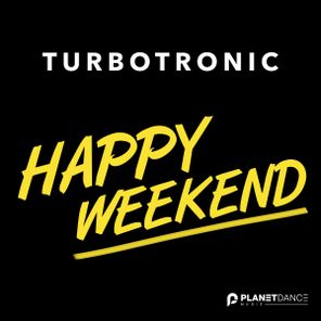 Turbotronic – Happy Weekend