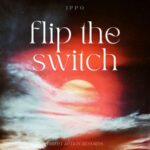 Ippo – Flip the Switch