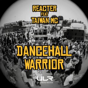 Taiwan MC, Reacter – Dancehall Warrior