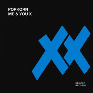 Popkorn – Me & You X
