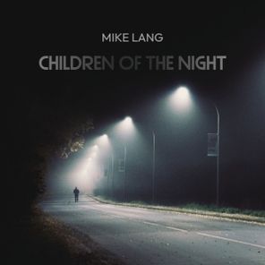 Mike Lang – Children Of The Night