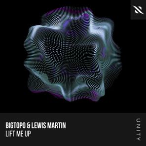 Bigtopo, Lewis Martin – Lift Me Up
