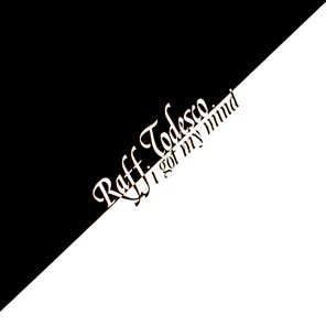 Raff Todesco – I Got My Mind