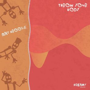 Ant Brooks – Throw Your Body