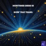 Belizian Voodoo Priest, Morttimer Snerd III – Doin’ That Thang