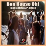 Moniestien, P-Monie – Bon House Oh!