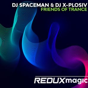 DJ Spaceman, DJ X-Plosiv – Friends Of Trance