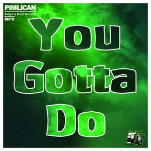 Pimlican – You Gotta Do