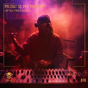 Gifted Fire, Caliber – Music Is My Melody