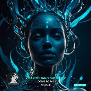 Maximiliano Gutierrez – Come to Me
