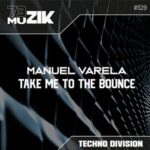 Manuel Varela – Take Me To The Bounce