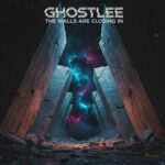 Ghostlee – The Walls Are Closing In
