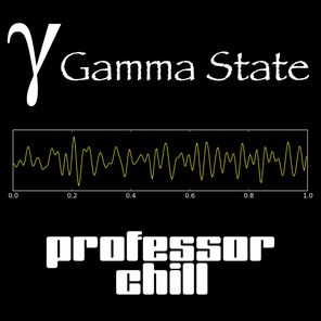 Professor Chill – Gamma State