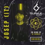 Josep (IT), Accanito – So High