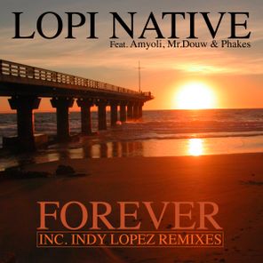 Indy Lopez, Lopi Native – Forever (Remixes)