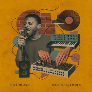 Rhythm ave. – The Struggle Is Real