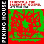 Ernesto & The Basement Gospel – Love Takes Hold
