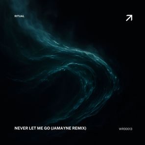 Ritual, Jamayne – Never Let Me Go (Jamayne Remix)