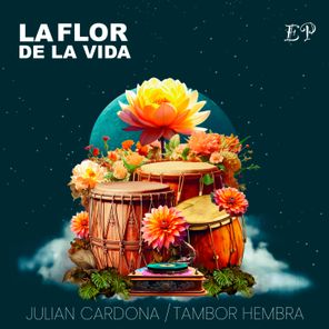 Julian Cardona, Tambor Hembra – La Flor de la Vida