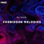 DJ Shuk – Forbidden Melodies