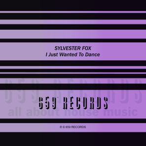 Sylvester Fox – I Just Wanted To Dance