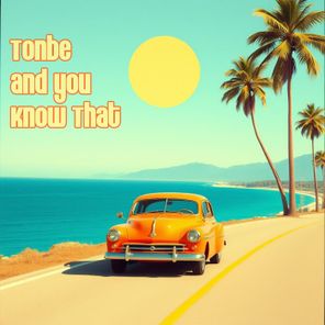 Tonbe – And You Know That