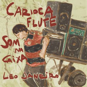 Leo Janeiro, Zopelar – Carioca Flute / Som na Caixa