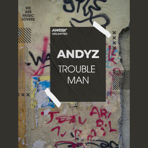 ANDYZ – Trouble Man