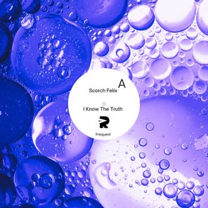 Scorch Felix, One Five – I Know The Truth
