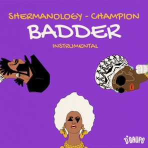 Champion, Shermanology – Badder (Instrumental Mix)