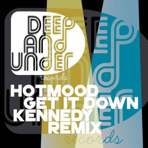 Hotmood, Kennedy – Get It Down