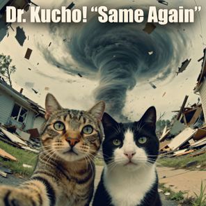 DR. KUCHO! – Same Again