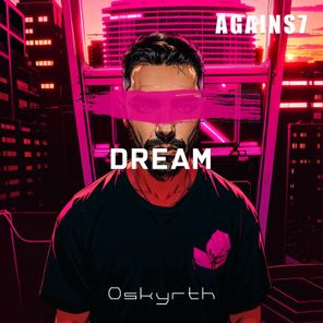 AGAINS7 – Dream
