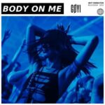 Goyi – Body On Me