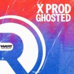 X Prod - Ghosted 3 X Prod – Ghosted