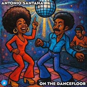 Antonio Santana – On The Dancefloor