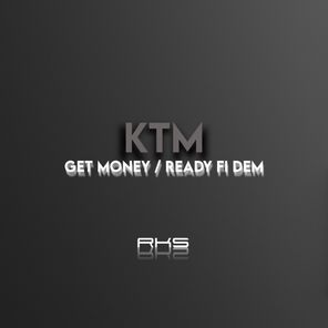 KTM – Get Money / Ready Fi Dem