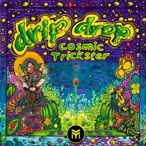 Drip Drop – Cosmic Trickster