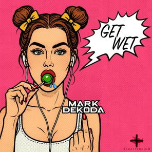 Mark Dekoda – Get Wet