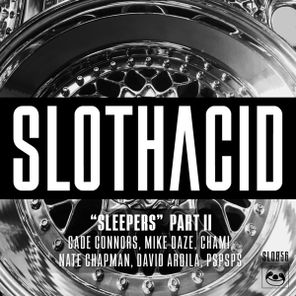 Nate Chapman (US), David Ardila (US) – Slothacid Sleepers Part II