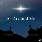 Saint Evo, OKCHUKU – All Around Me