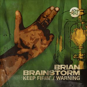 Brian Brainstorm – Keep Firin / Warning