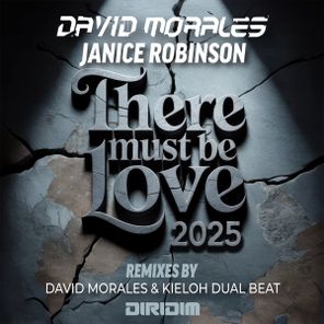 David Morales, Janice Robinson – THERE MUST BE LOVE 2025